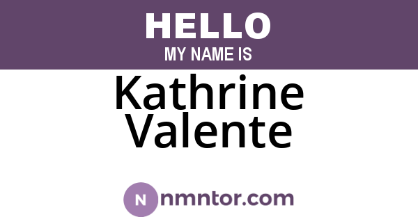 Kathrine Valente