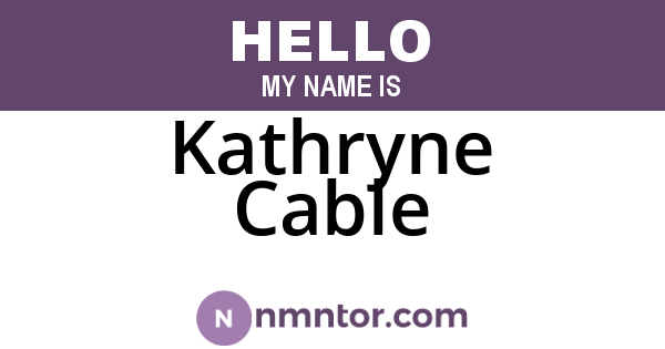 Kathryne Cable