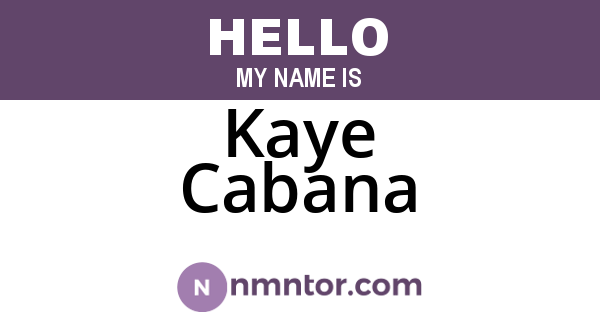 Kaye Cabana