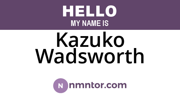 Kazuko Wadsworth