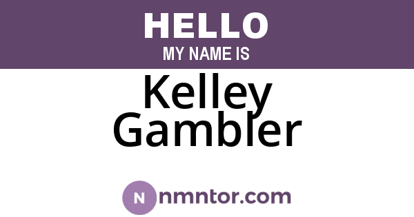 Kelley Gambler