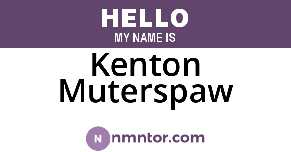 Kenton Muterspaw