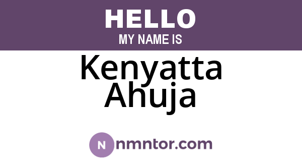 Kenyatta Ahuja