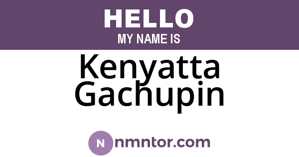 Kenyatta Gachupin