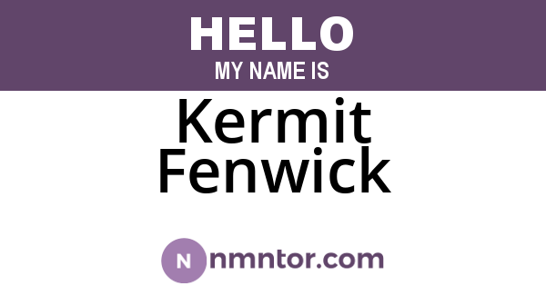 Kermit Fenwick