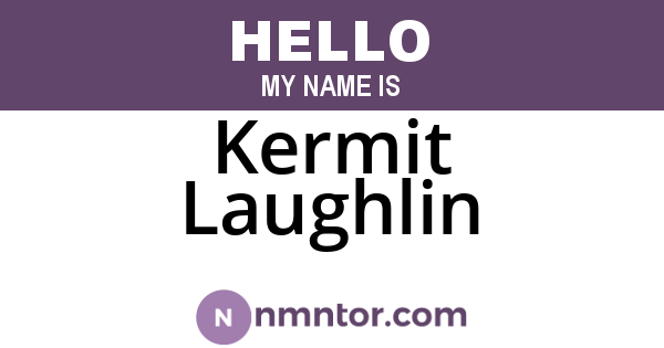 Kermit Laughlin
