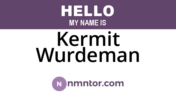 Kermit Wurdeman