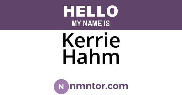 Kerrie Hahm
