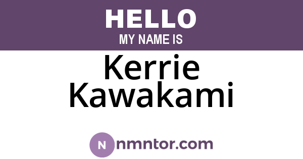 Kerrie Kawakami