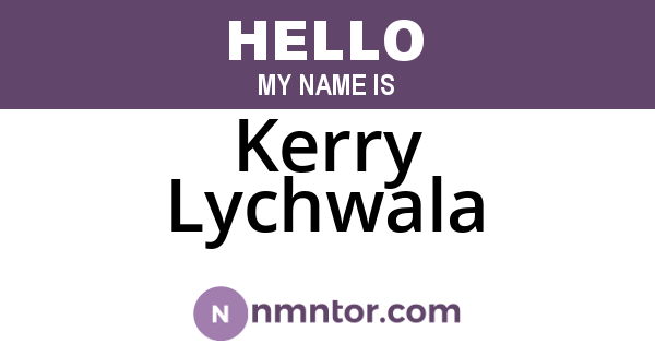 Kerry Lychwala