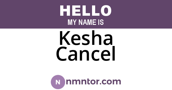 Kesha Cancel