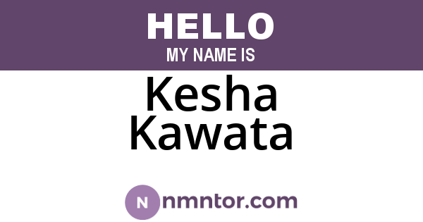 Kesha Kawata