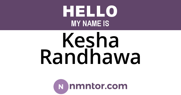 Kesha Randhawa