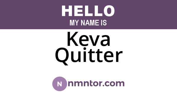 Keva Quitter