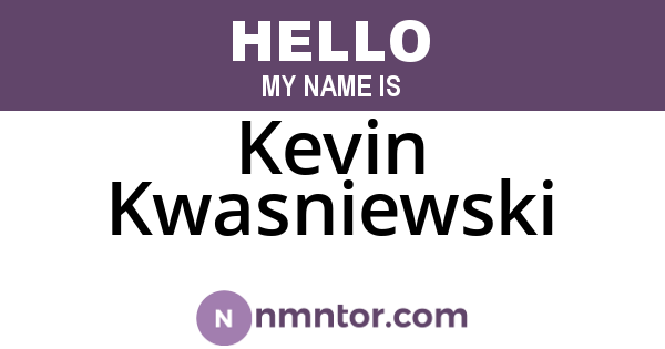 Kevin Kwasniewski