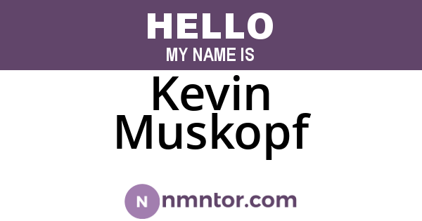 Kevin Muskopf