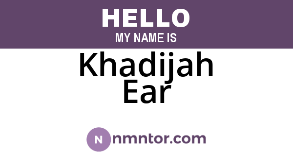 Khadijah Ear