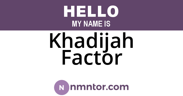Khadijah Factor