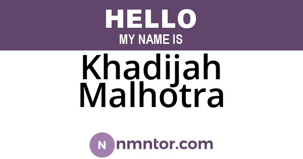 Khadijah Malhotra