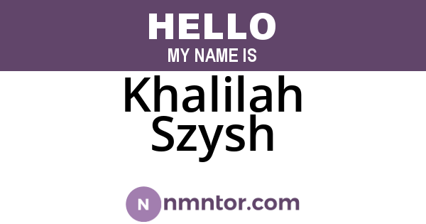 Khalilah Szysh