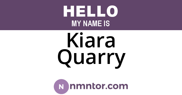 Kiara Quarry