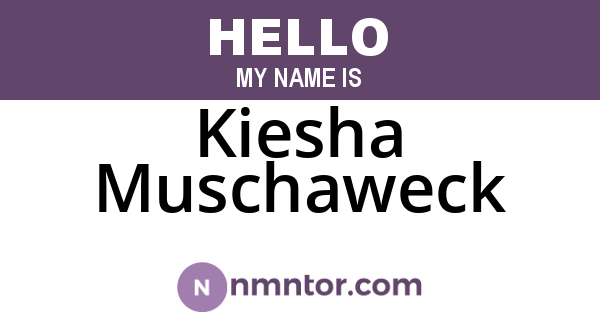 Kiesha Muschaweck