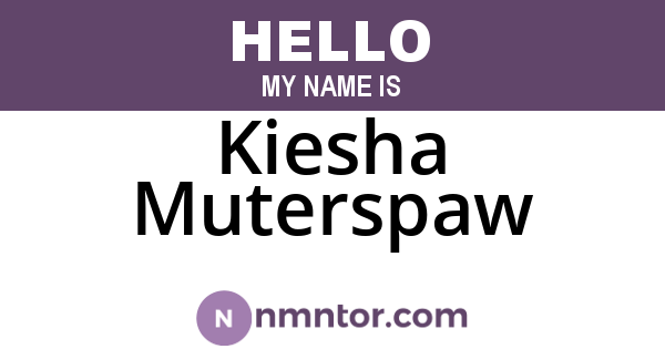 Kiesha Muterspaw
