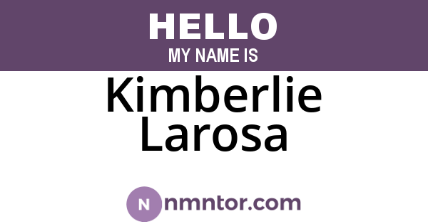 Kimberlie Larosa