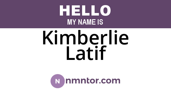 Kimberlie Latif