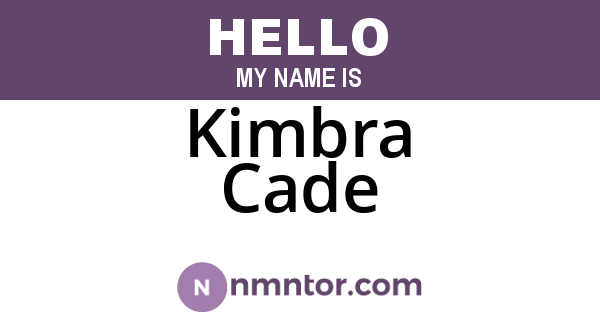 Kimbra Cade