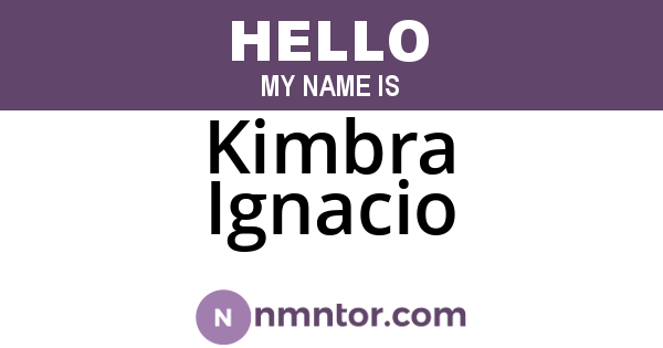 Kimbra Ignacio