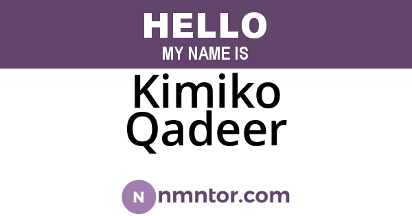 Kimiko Qadeer