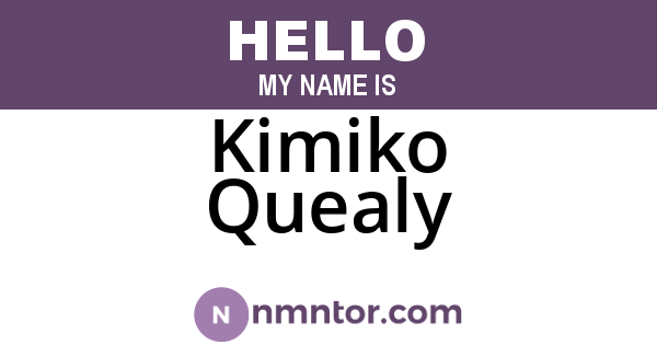 Kimiko Quealy