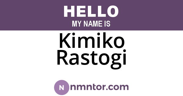 Kimiko Rastogi