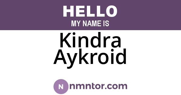 Kindra Aykroid