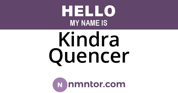 Kindra Quencer