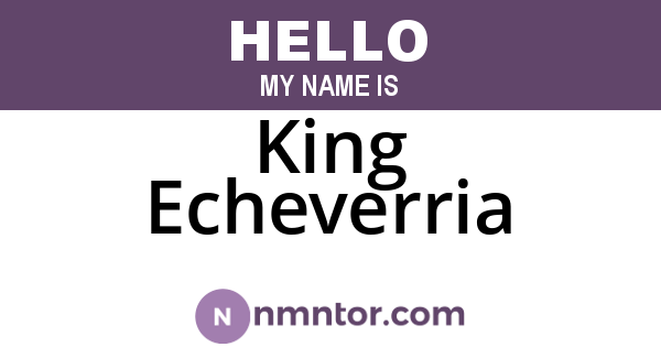 King Echeverria