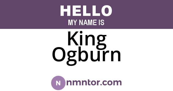 King Ogburn
