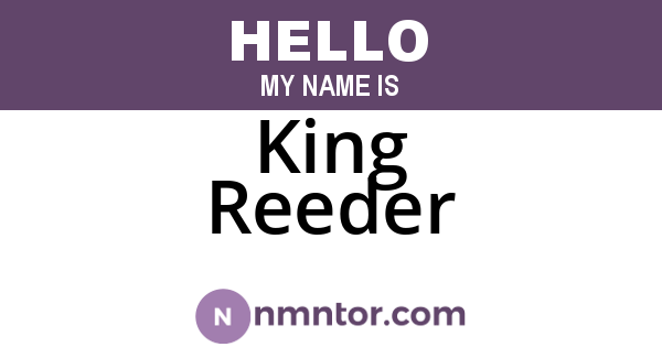 King Reeder