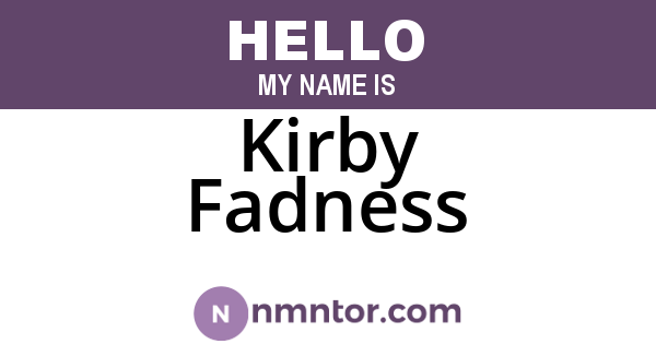 Kirby Fadness