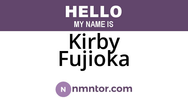 Kirby Fujioka