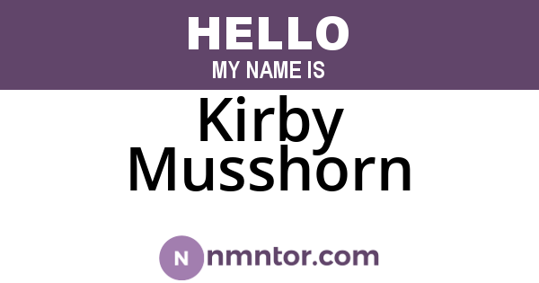 Kirby Musshorn
