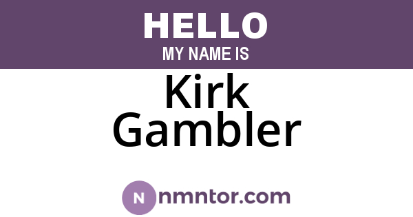 Kirk Gambler