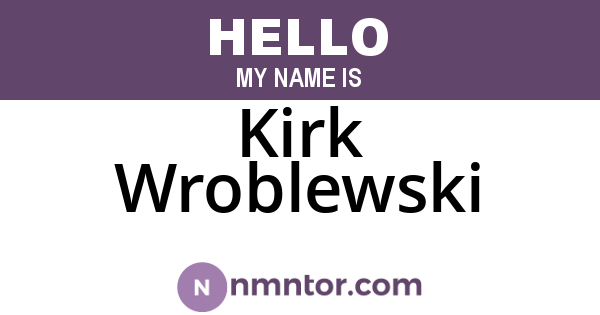 Kirk Wroblewski