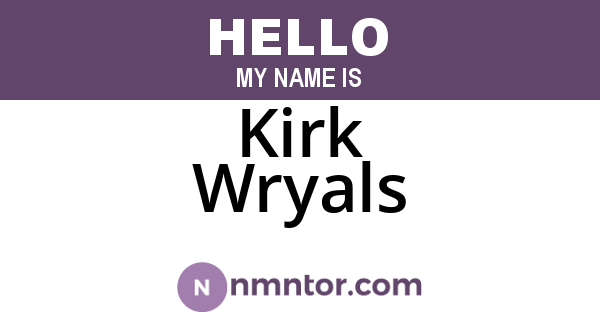 Kirk Wryals