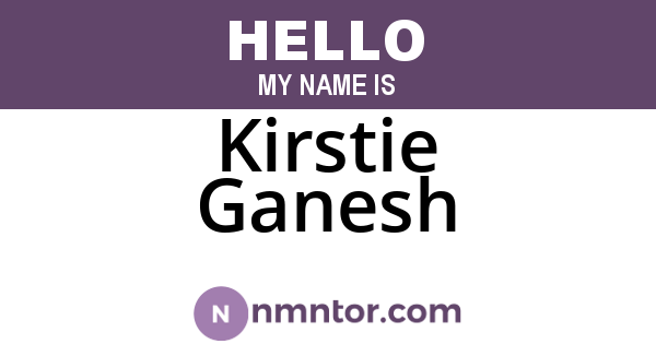 Kirstie Ganesh