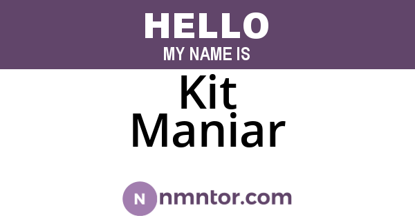 Kit Maniar