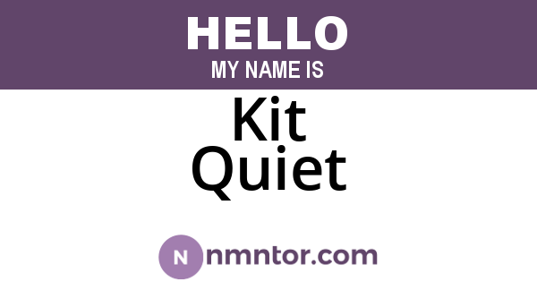 Kit Quiet