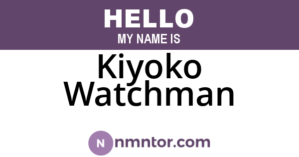 Kiyoko Watchman