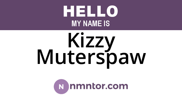 Kizzy Muterspaw